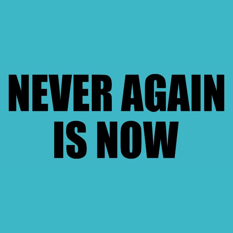 Never again is now