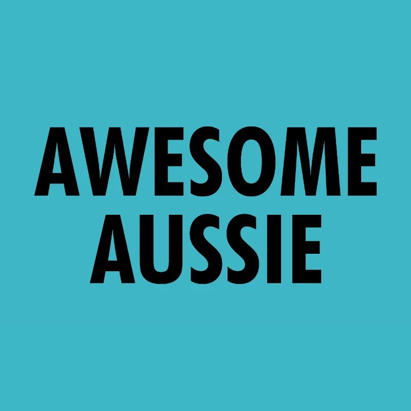 Awesome Aussie - Austrlia - Australia Down Under