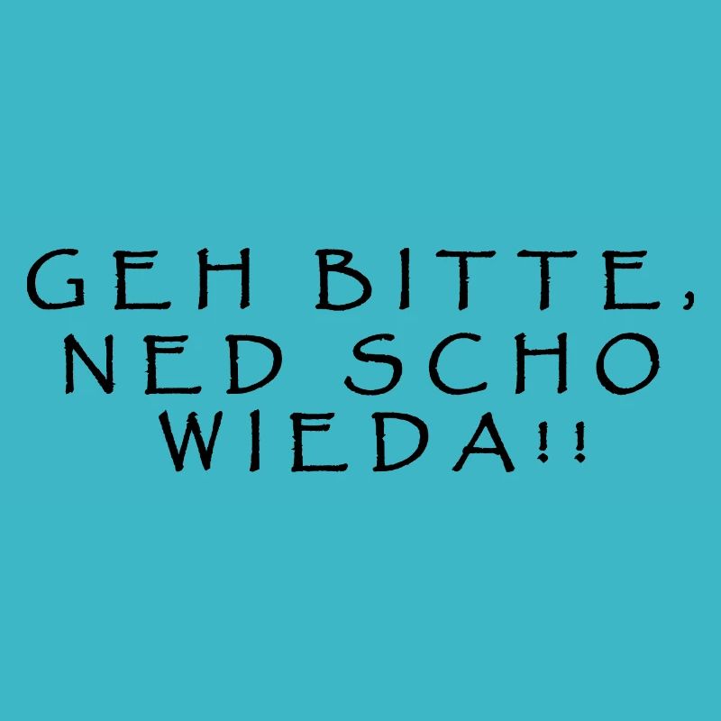 Geh bitte, ned scho wieda!!