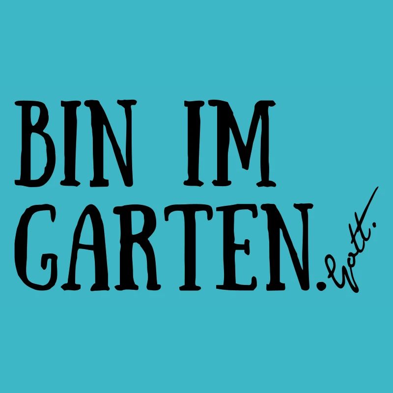 Bin im Garten. Gott.