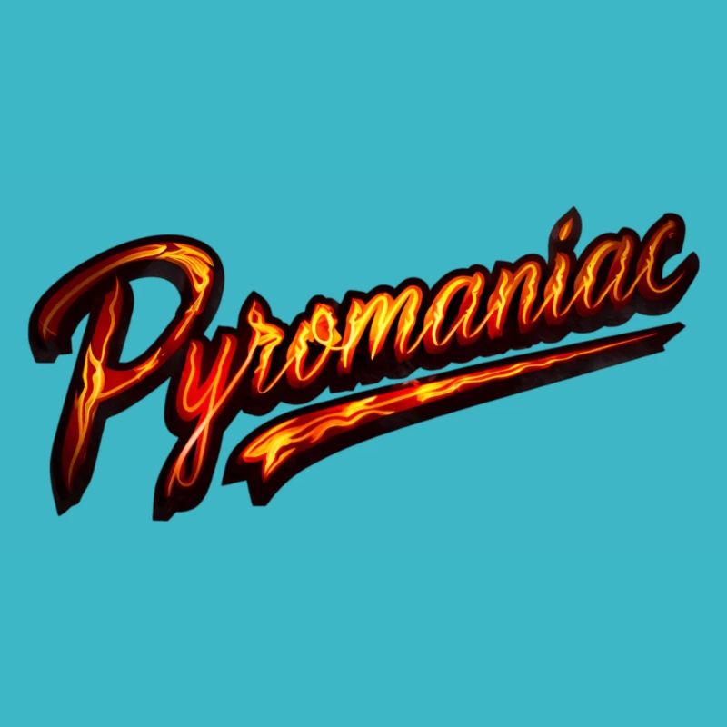 Pyromane