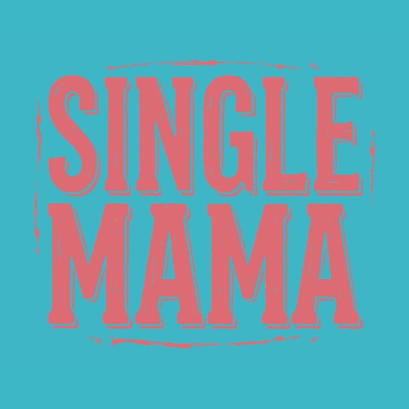 Single Mama Power Spruch