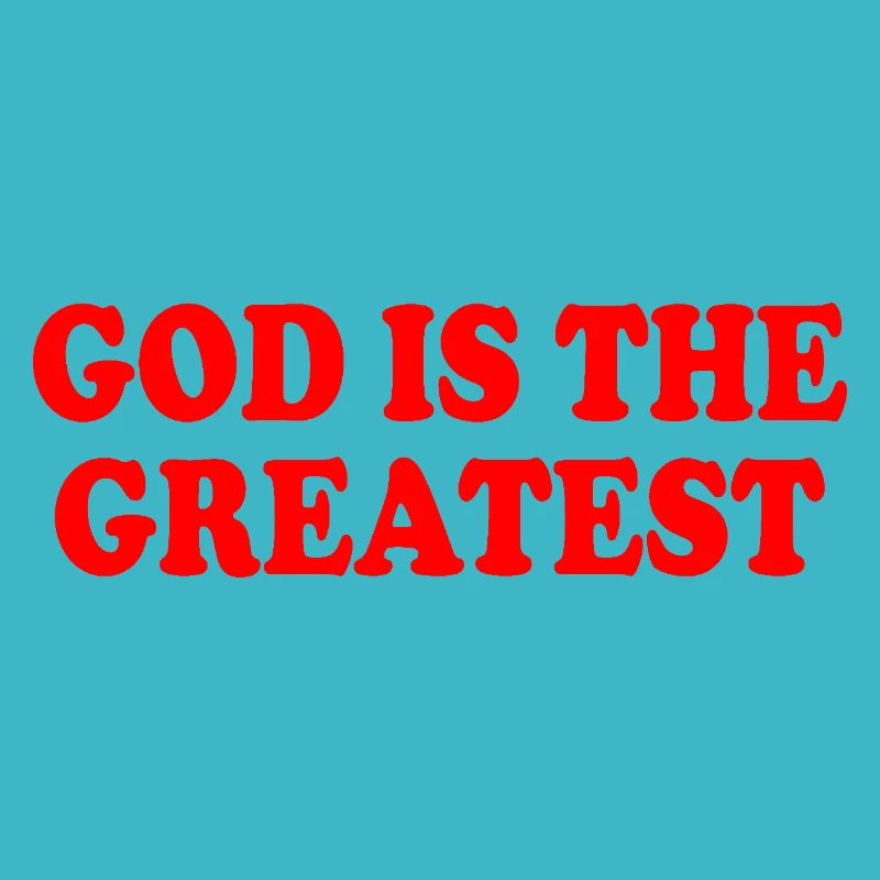 god is the greatest