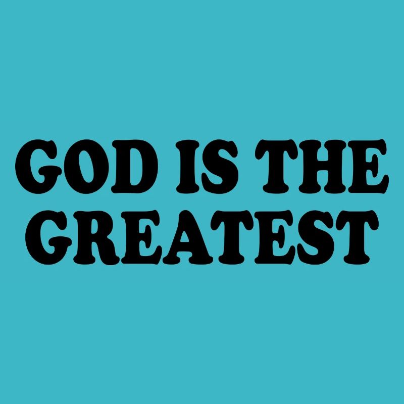 god is the greatest