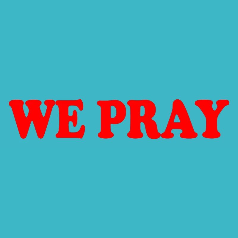We pray