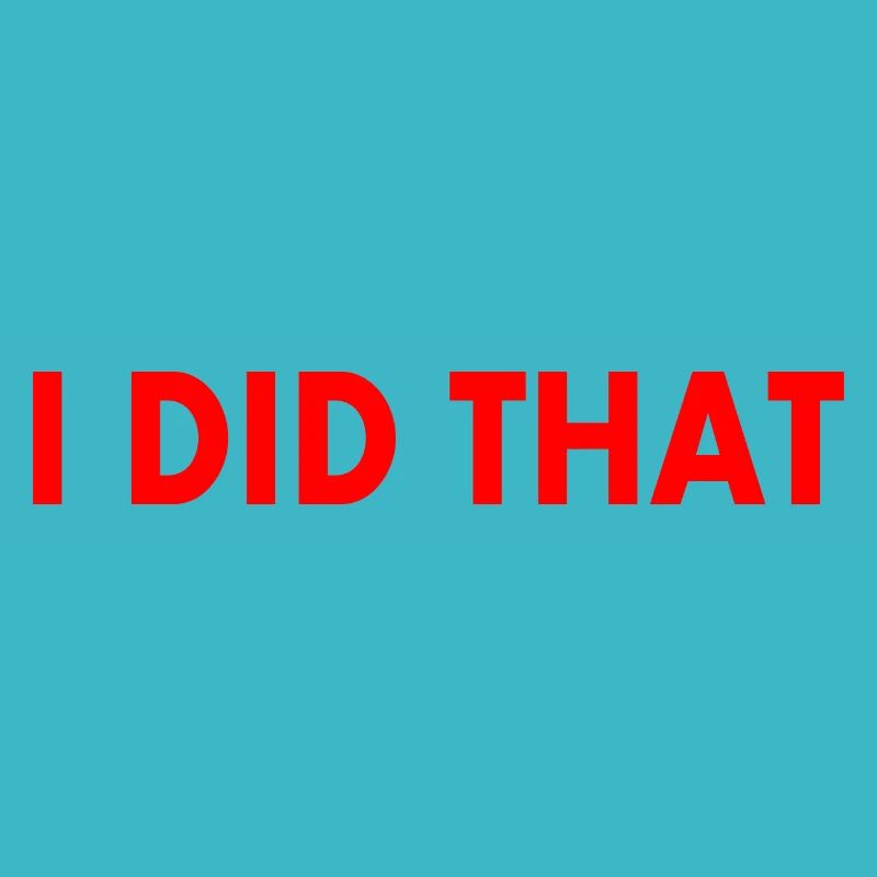 I did that