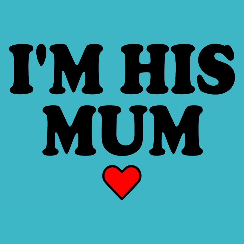 i'm his mom