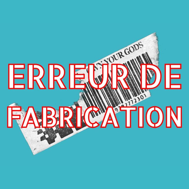 ERREUR DE FABRICATION