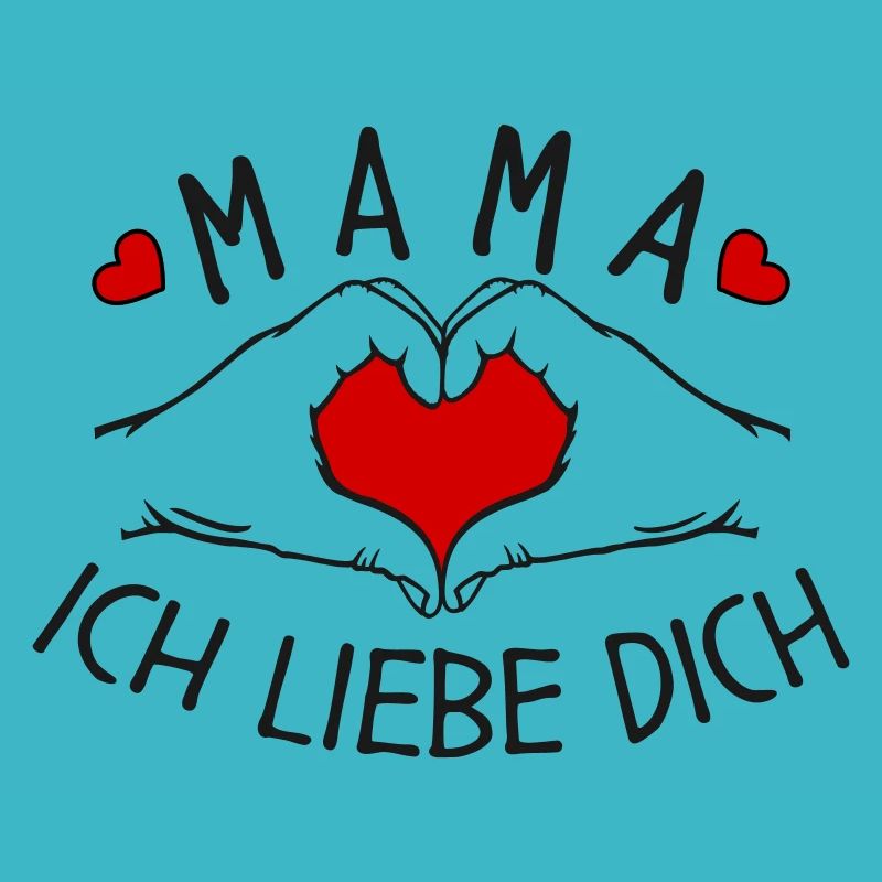 Mama ich liebe Dich