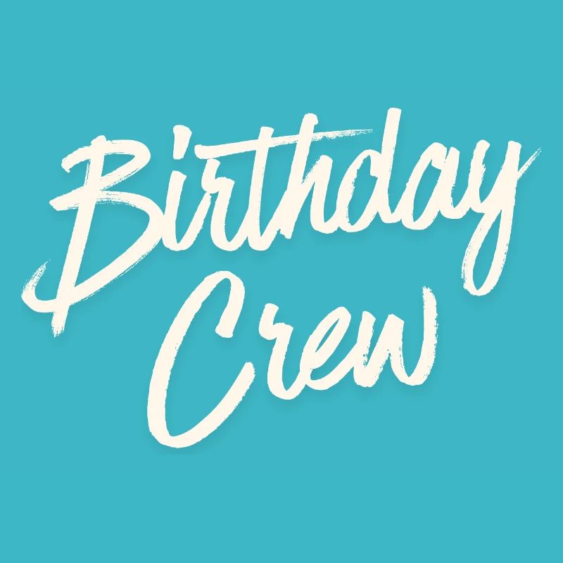 Birthday Crew
