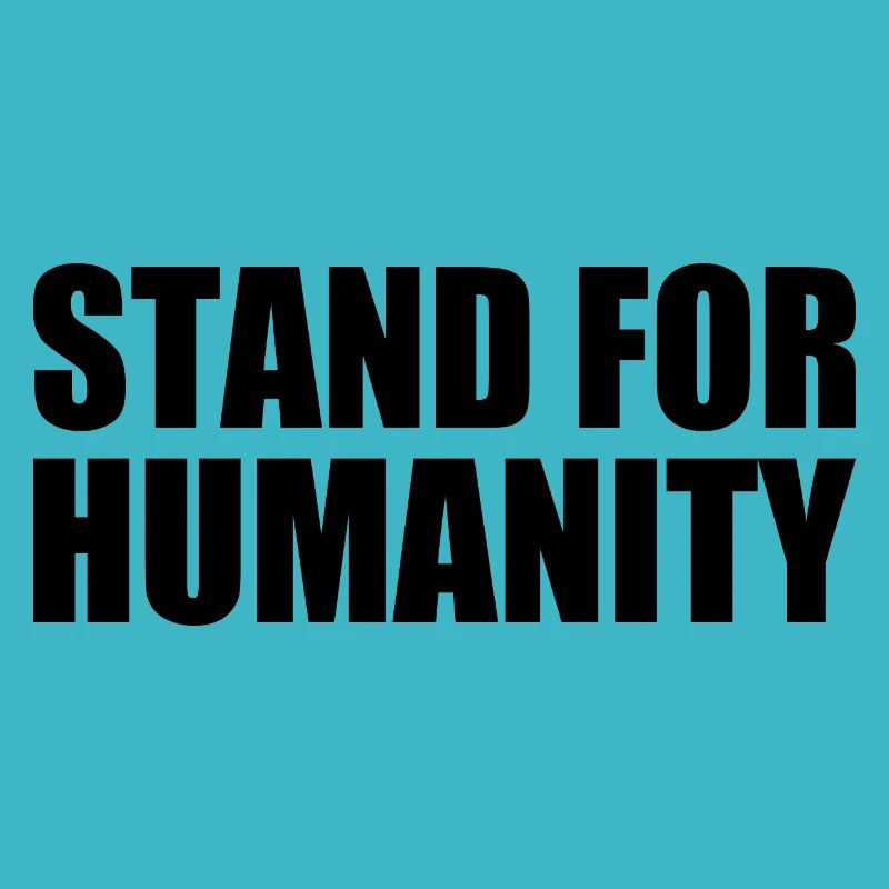 Stand for humanity
