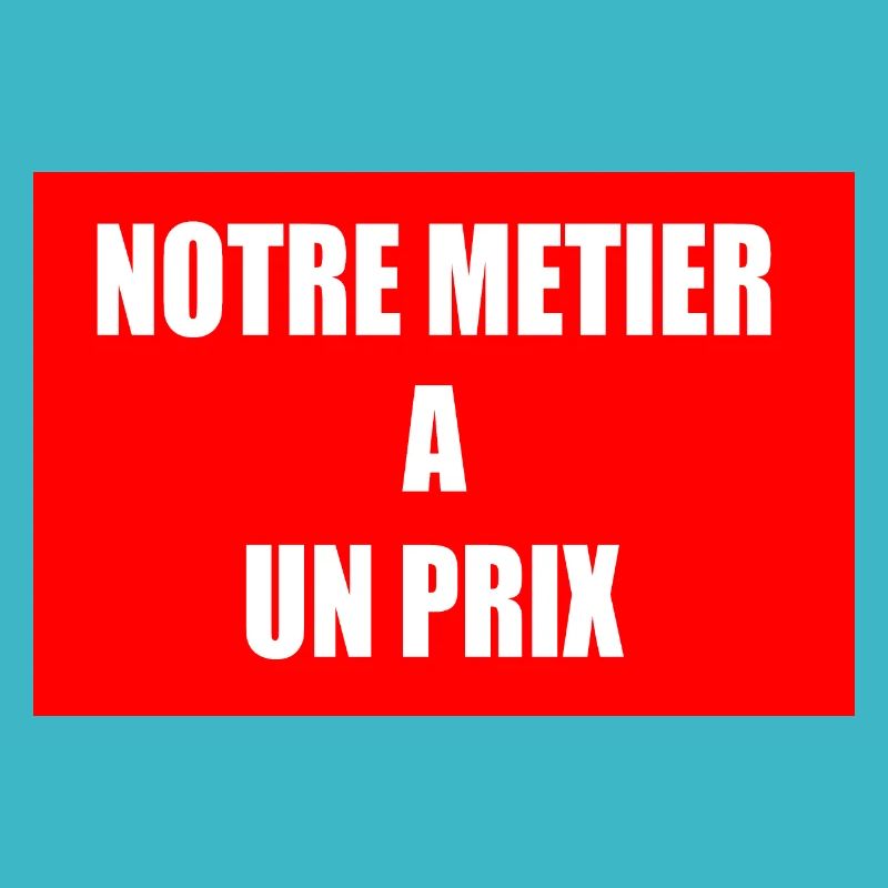 Notre métier a un prix