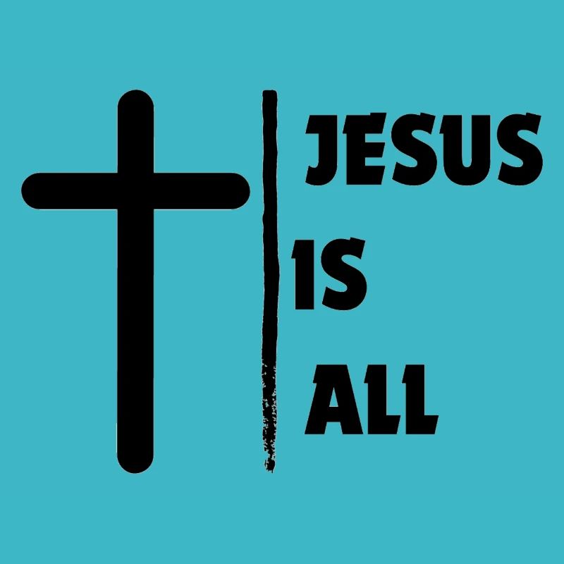 Jesus is all