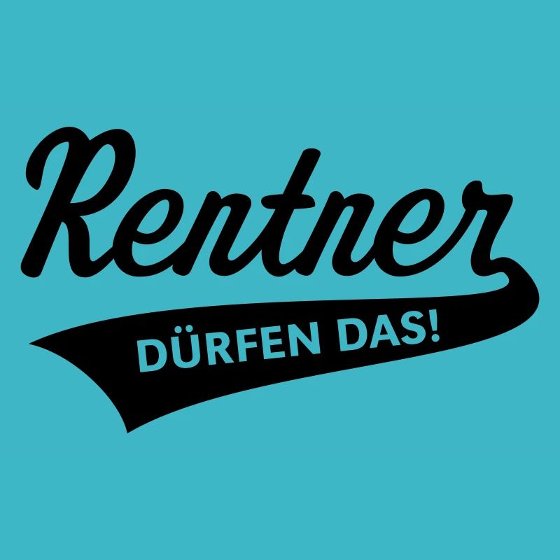 Rentner Dürfen Das! (Rente / Ruhestand / Black)