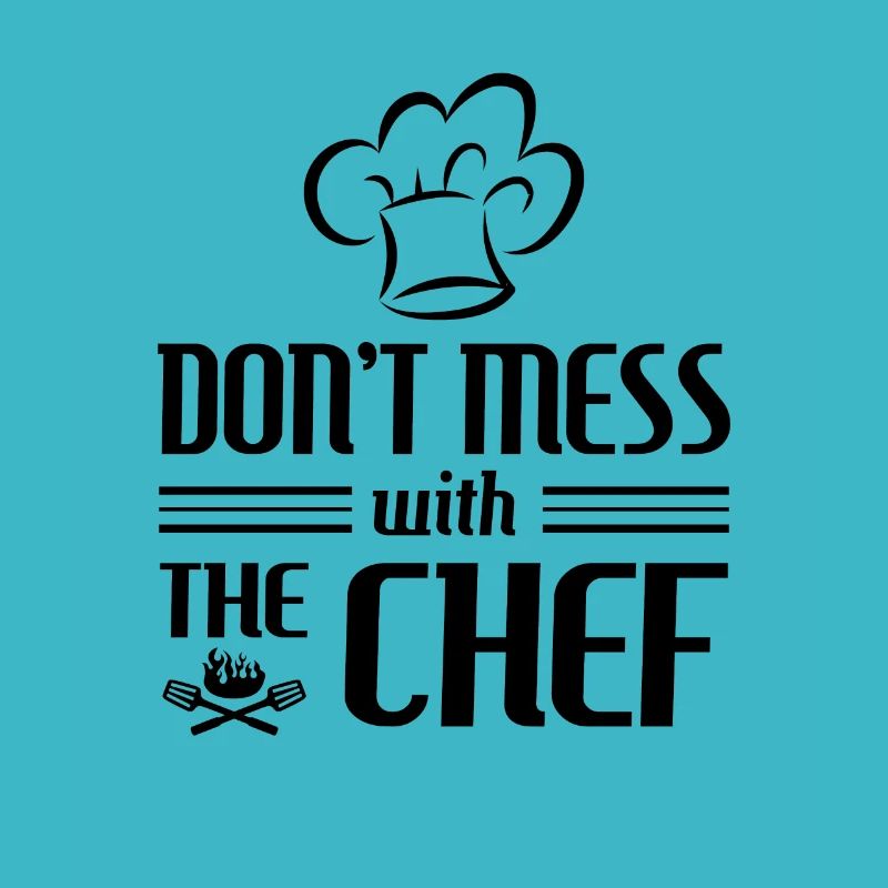 Don't mess with the Chef - cooking gift