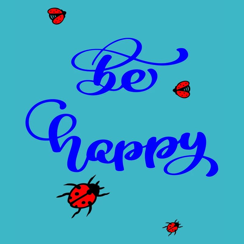 be happy