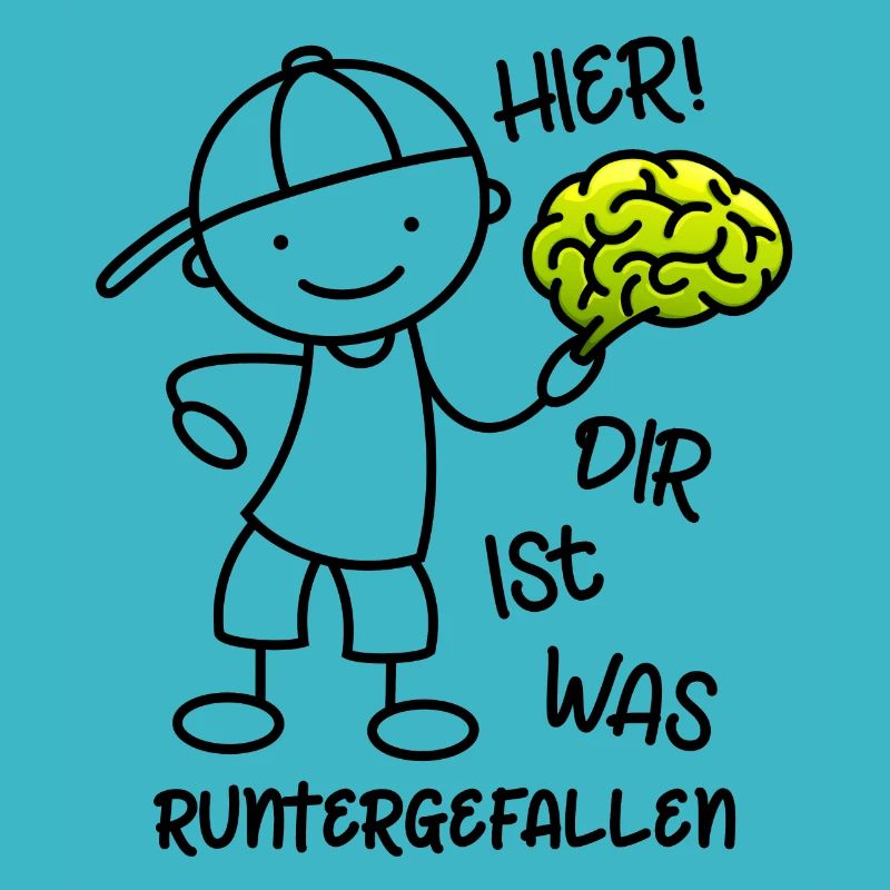 Hier Dir ist was runtergefallen - Gehirn