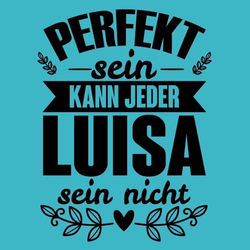 Luisa - Perfekt Sein Kann Jeder Luisa Sein Nicht