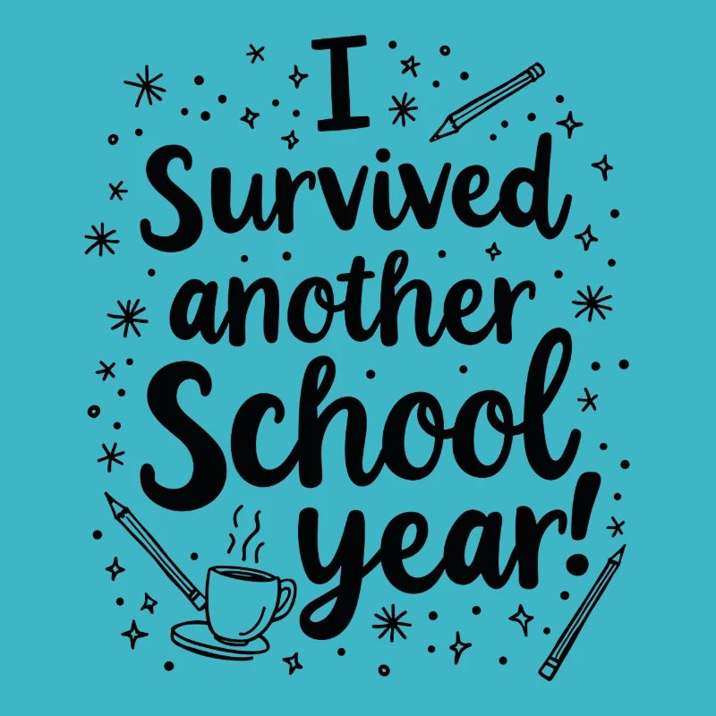 I Survived Another School Year – Lehrer Schüler