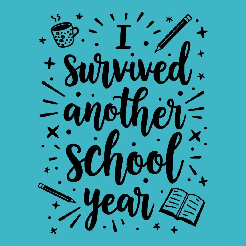 I Survived Another School Year – Lehrer Schüler