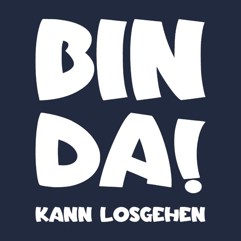 Bin da - Kann losgehen