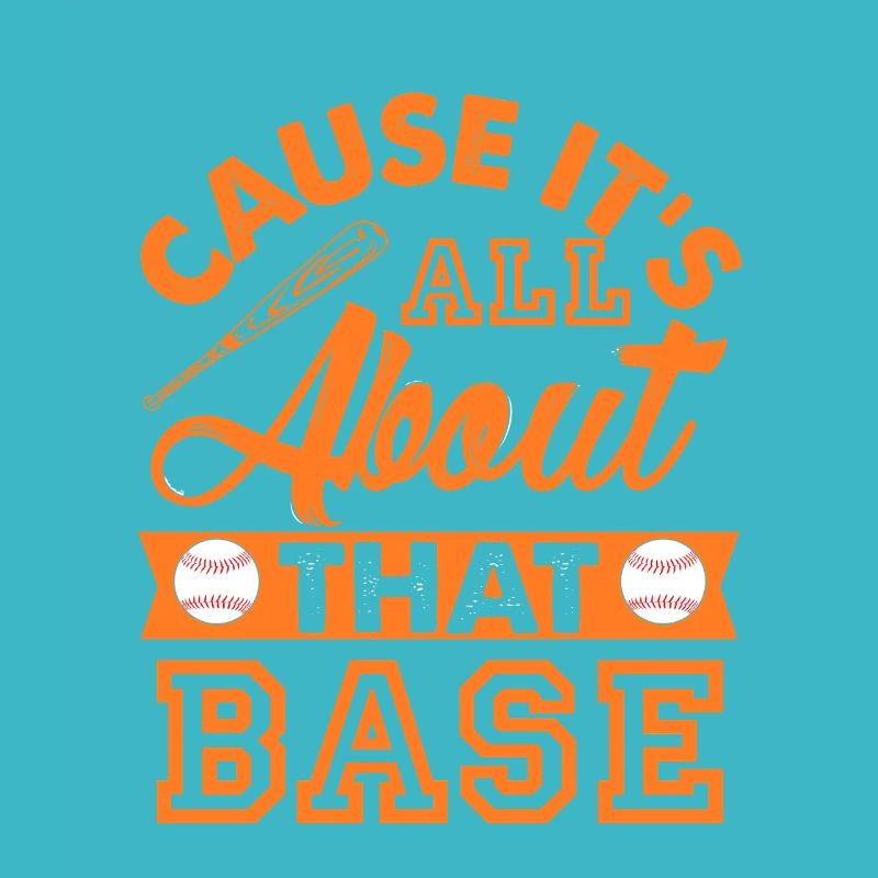 Cause it's all about that Base - Baseball Motiv