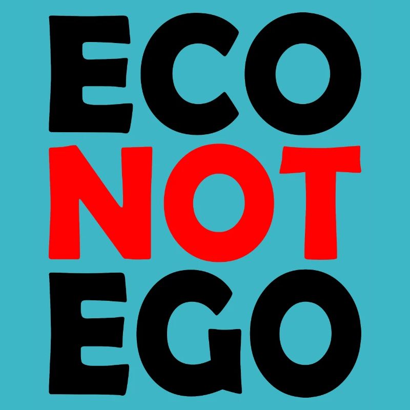 Eco not ego