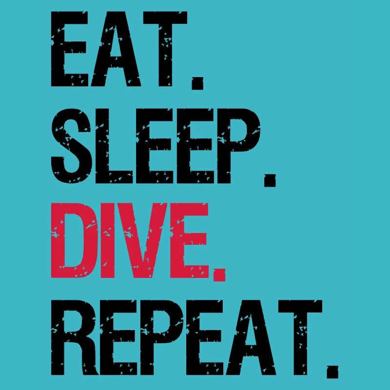 Eat Sleep Dive Repeat