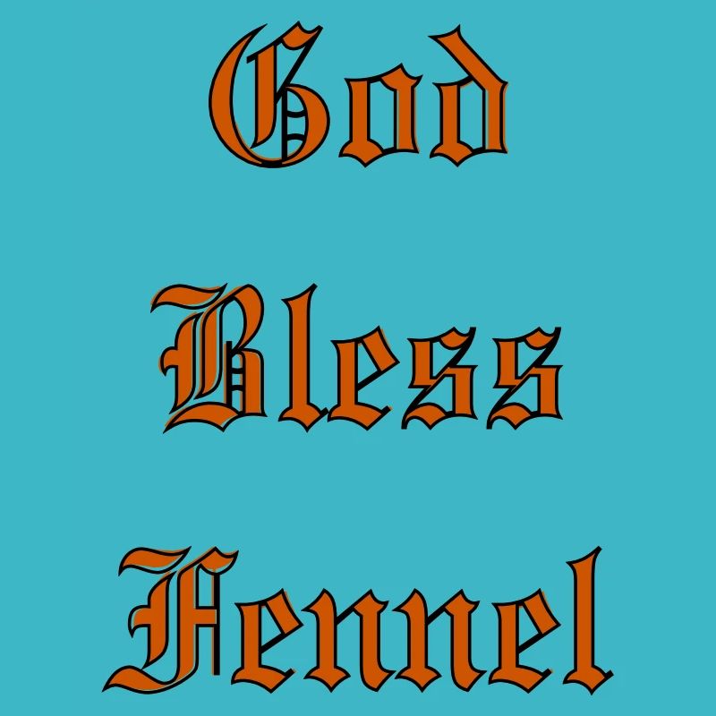 Que Dieu bénisse le fenouil