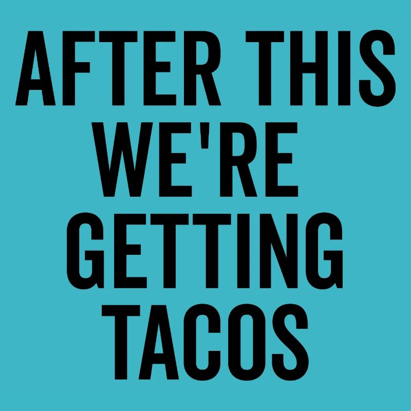 Danach gibt es Tacos