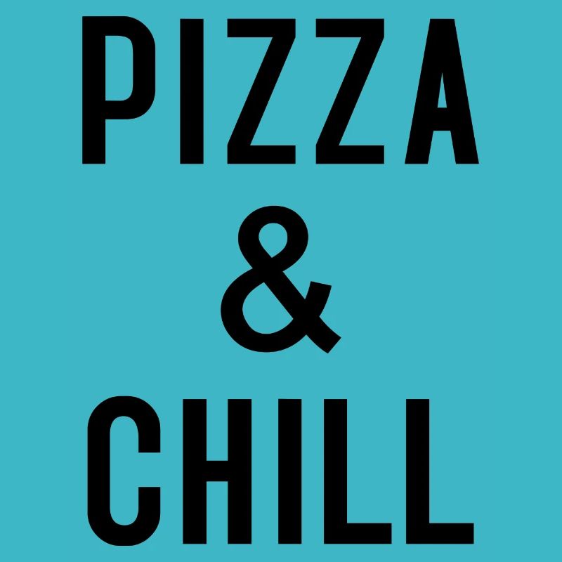PIZZA & CHILL