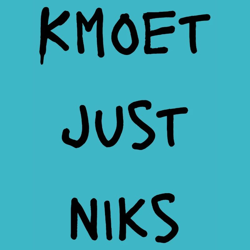 Kmoet just nothing, Dialecte anversois Chemises