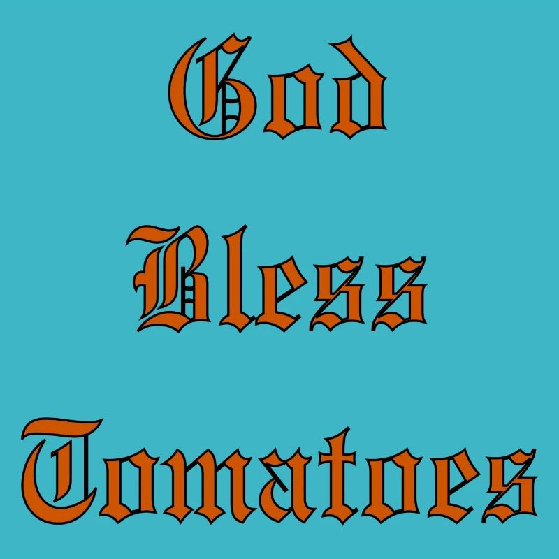 GodBlessTomatoes