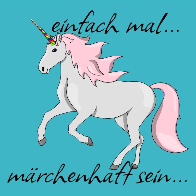 Einhorn "einfach mal märchenhaft sein..."