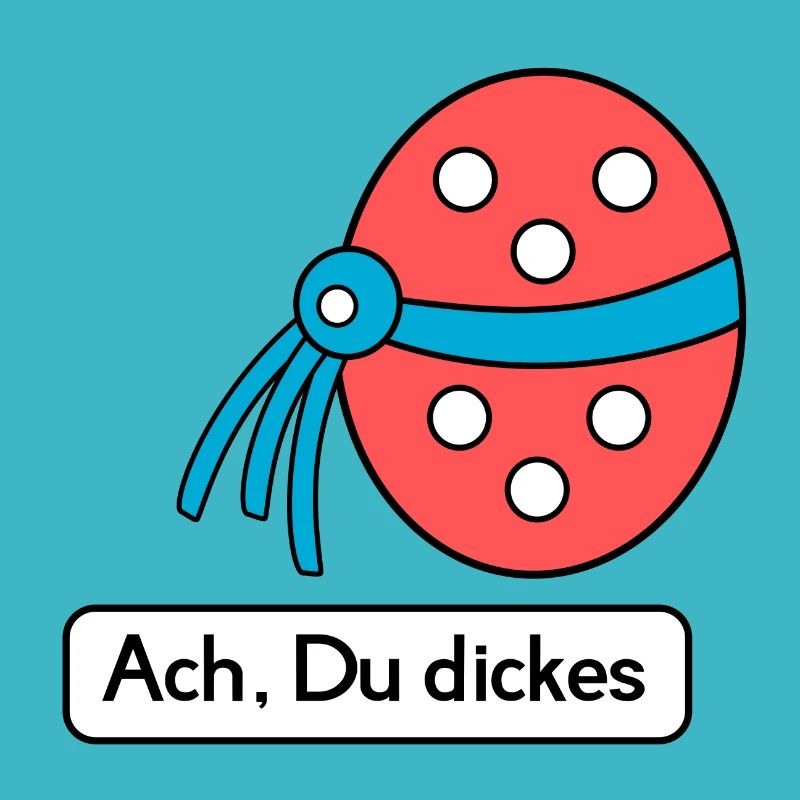 Ach du dickes Ei