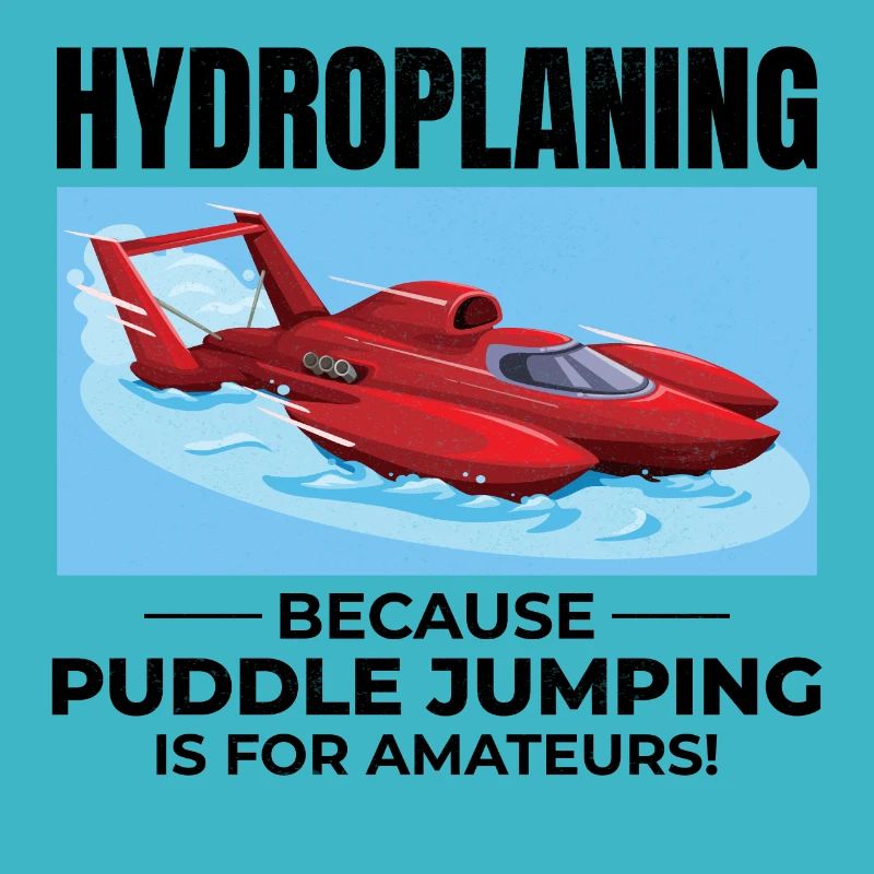 Hydroplane Boat Racing Humor Puddle Jumping Funny