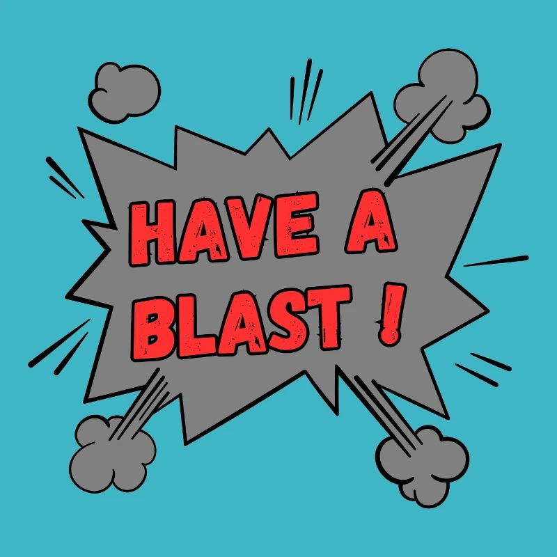 Have A Blast Retro Comic Style Graphic Design