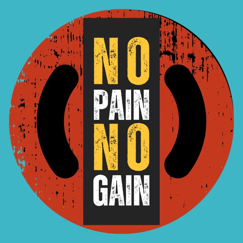 No Pain No Gain