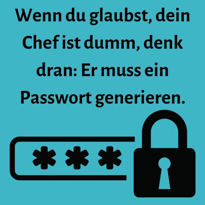 Wenn du glaubst dein Chef ist dumm...