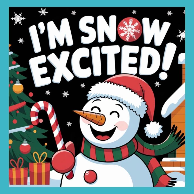 I'M SNOW EXCITED!