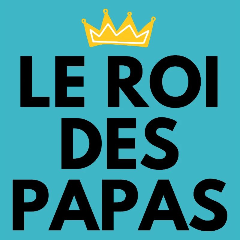 Le roi des papas - idée cadeau papa