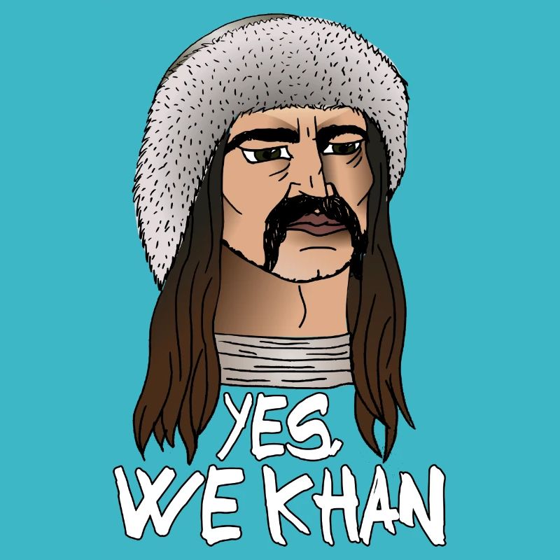 Yes, we Khan !
