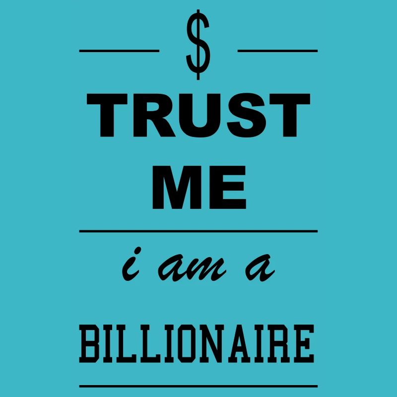 Trust me I'ma Billionaire 1c