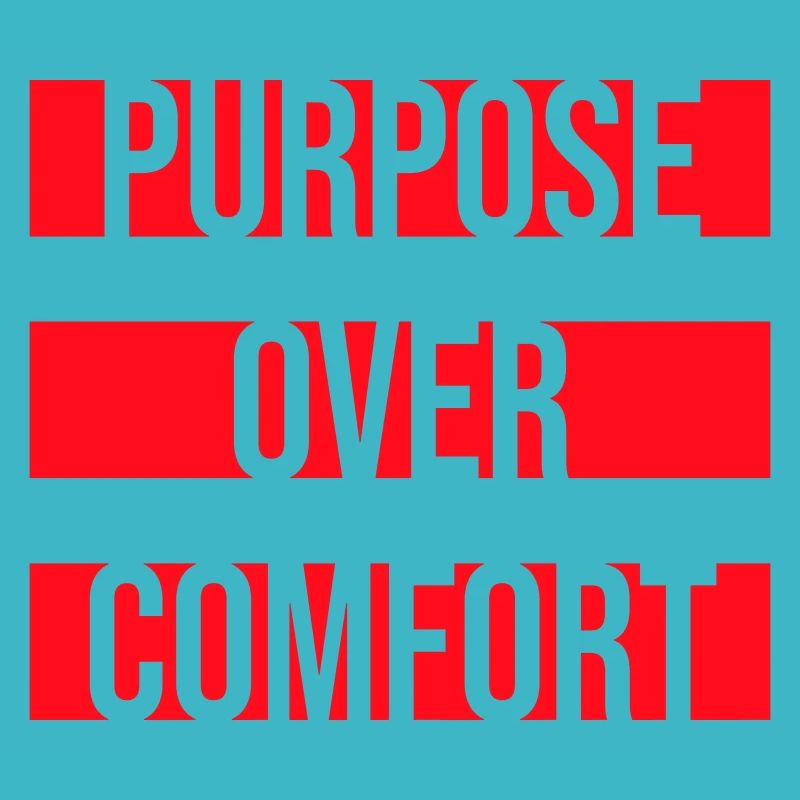 Purpose Over Comfort Motivation Mindset Wachstum
