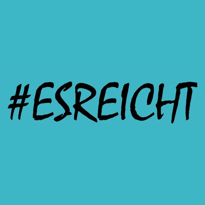 Es reicht