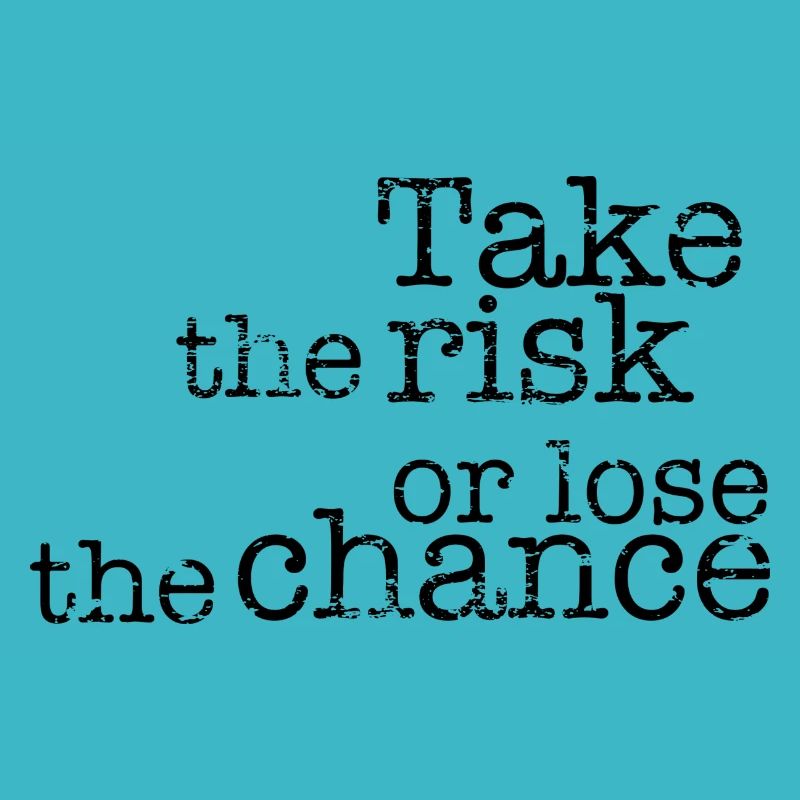Prendre le risque ou perdre la chance