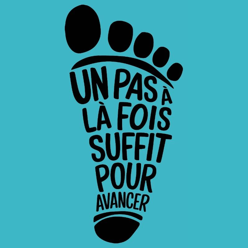 Un pas à la fois suffit pour avancer