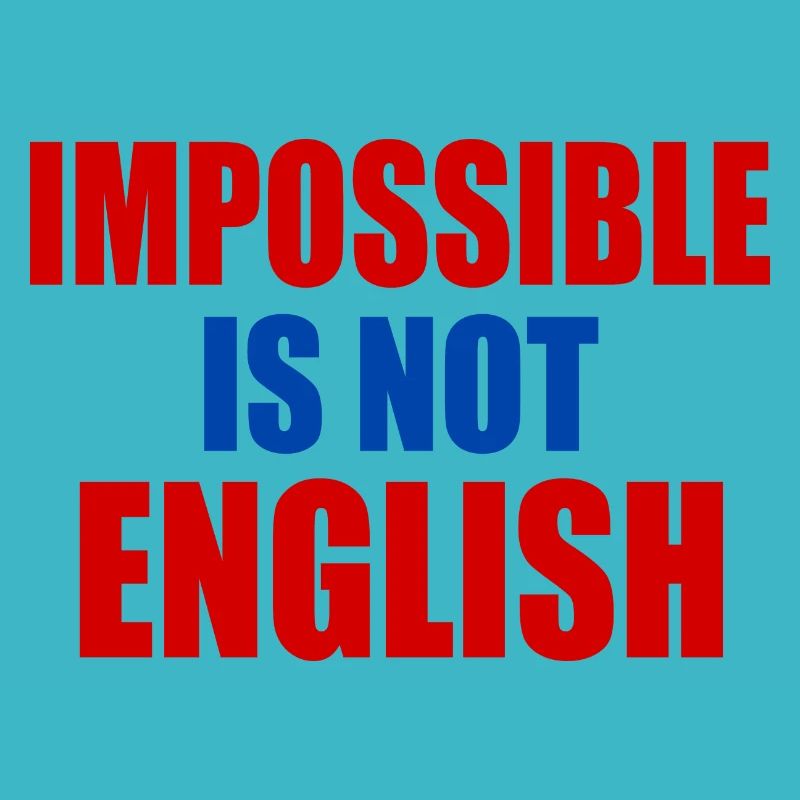 impossible is not english - angleterre
