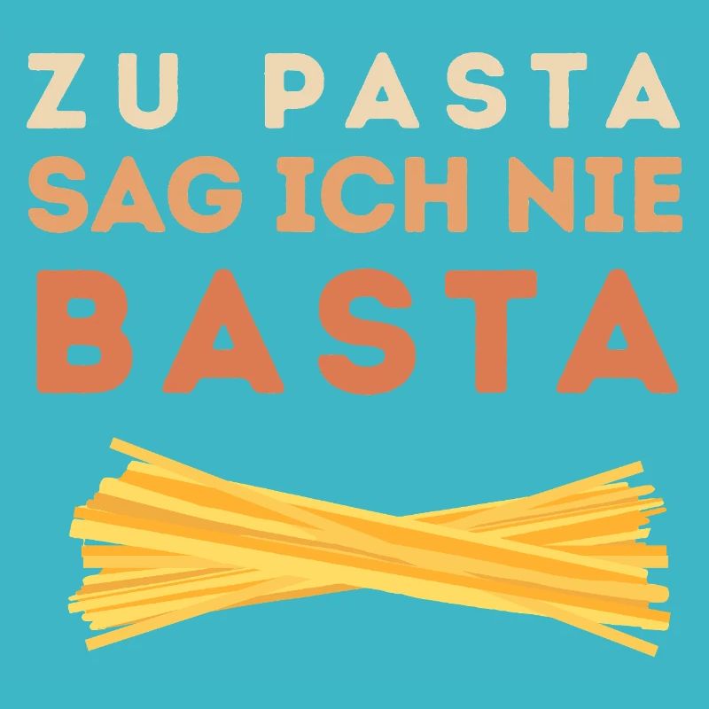 Zu Pasta sag ich nie Basta