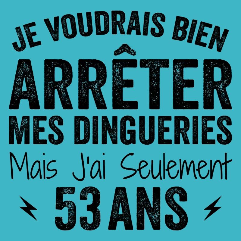 J'ai 53 ans - Anniversaire 53 ans, 53 ans